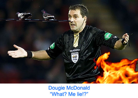 Dougie McDonald : Proven liar & sorry excuse for a referee