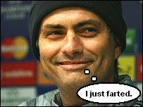 Jose Mourinho knows something you don't ... Jose Mourinho knows something you don't ...