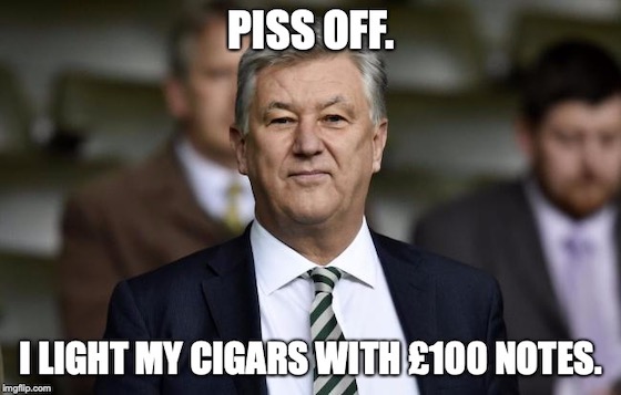Lawwell: Piss_off, light cigar 100 pound notes!